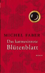 Darstellung der Titelseite des Buchs „Das karmesinrote Blütenblatt“ von Michel Faber